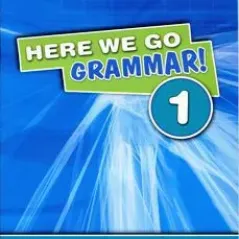 Here We Go Grammar! 1. Grammar