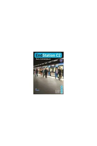 EndStation C2 Kurs & Arbeitsbuch EndStation C2 Kurs & Arbeitsbuch