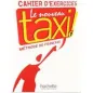 Le Nouveau Taxi! 1 A1 Cahier (Βιβλίο Ασκήσεων) Le Nouveau Taxi! 1 A1 Cahier (Βιβλίο Ασκήσεων)
