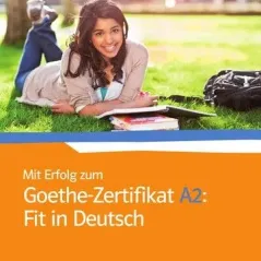 Mit Erfolg zum Goethe-Zertifikat A2 Fit in Deutsch Ubungs- und Testbuch  Klett Hellas