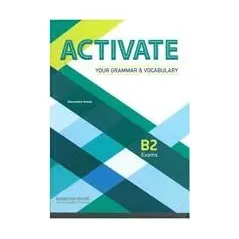 Activate your grammar & vocabulary B2 exams student book Alexandra Green Hamilton House