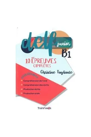 Delf Junior B1 10 Epreuves Completes Trait D'Union 9789606240034