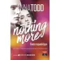 Nothing More: Τίποτα περισσότερο Nothing More: Τίποτα περισσότερο