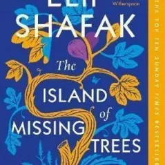 The Island of Missing Trees Elif Shafak