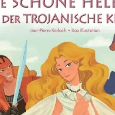Die Schone Helena & Der Trojanische Krieg Jean - Pierre Kerloc'h 978-960-621-900-9