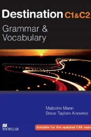 DESTINATION GRAMMAR & VOCABULARY C1 + C2 SB (+ E-BOOK) N/E DESTINATION GRAMMAR & VOCABULARY C1 + C2 SB (+ E-BOOK) N/E